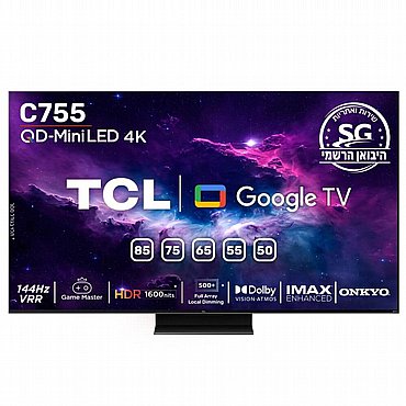 טלוויזיה חכמה 55" TCL QLED Mini Led טי.סי.אל 55C755 - מתצוגה טלוויזיה חכמה 55" TCL QLED Mini Led טי.סי.אל 55C755 - מתצוגה